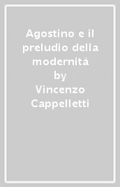 Agostino e il preludio della modernità