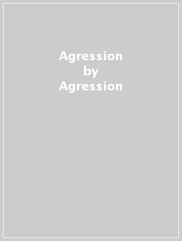Agression - Agression