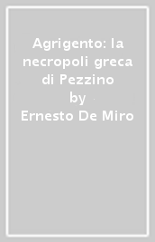 Agrigento: la necropoli greca di Pezzino