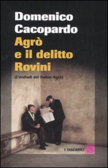 Agrò e il delitto Rovini. (L'endiadi del dottor Agrò) - Domenico Cacopardo