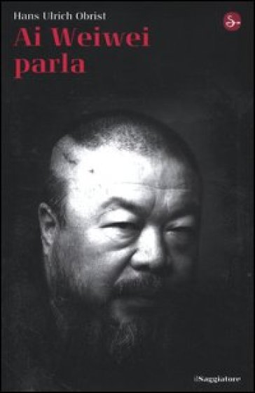 Ai Weiwei parla - Hans Ulrich Obrist