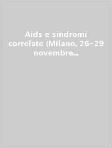 Aids e sindromi correlate (Milano, 26-29 novembre 2000). Con CD-ROM