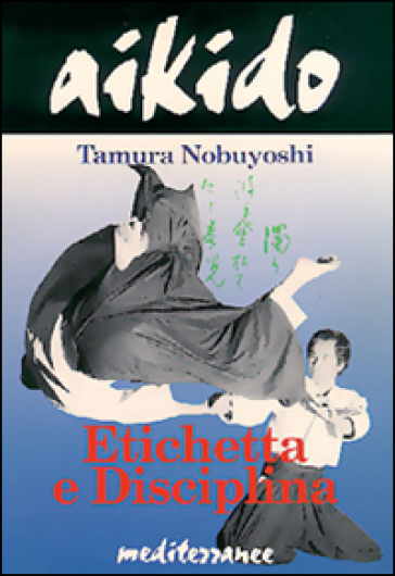 Aikido. Etichetta e disciplina - Tamura Nobuyoshi