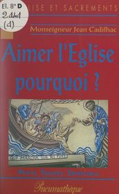 Aimer l Église, pourquoi ?