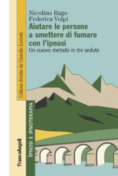 Aiutare le persone a smettere di fumare con l ipnosi. Un nuovo metodo in tre sedute