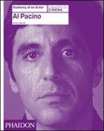Al Pacino. Anatomy of an actor - Karina Longworth