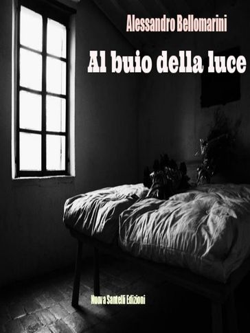 Al buio della luce - Alessandro Bellomarini