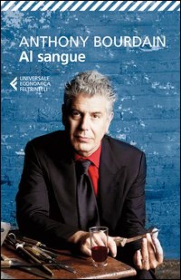 Al sangue - Anthony Bourdain