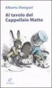 Al tavolo del Cappellaio matto