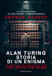 Alan Turing. Storia di un enigma