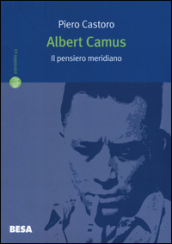 Albert Camus. Il pensiero meridiano