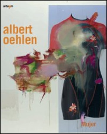 Albert Oehlen. Catalogo della mostra (Napoli, 14 febbraio-14 aprile 2009). Ediz. italiana e inglese - Achille Bonito Oliva