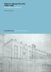 Alberto Alpago-Novello 1889-1985. Architetture a Belluno. Ediz. illustrata