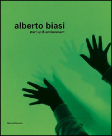 Alberto Biasi. Start up & environment - M. Meneguzzo