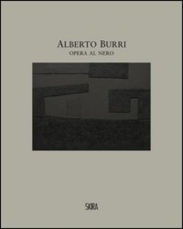 Alberto Burri. Opera al nero. Cellotex 1972-1992