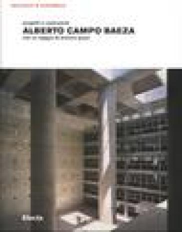 Alberto Campo Baeza. Progetti e costruzioni - NA - Antonio Pizza