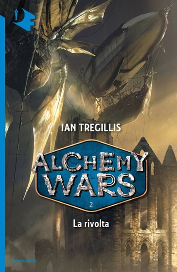 Alchemy Wars - 2. La rivolta - Ian Tregillis