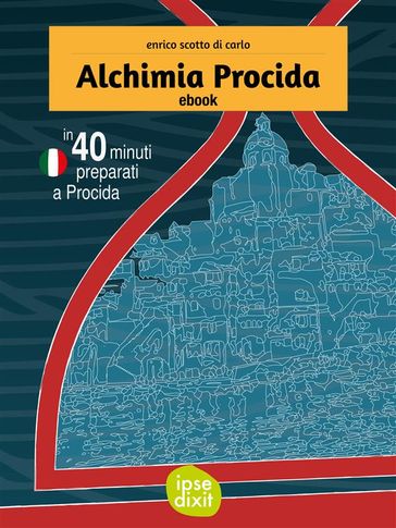 Alchimia Procida - Enrico Scotto Di Carlo