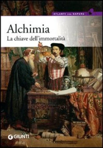 Alchimia. La chiave dell'immortalità - Valerio Zecchini