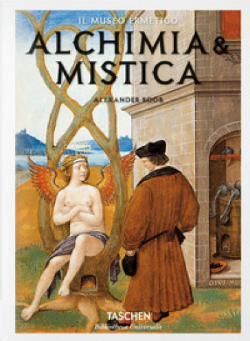 Alchimia & mistica. Segni e meraviglie - Alexander Roob