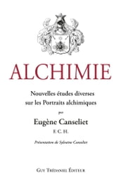 Alchimie : Nouvelles études diverses sur les Portraits alchimiques