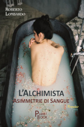 L Alchimista. Asimmetrie di sangue