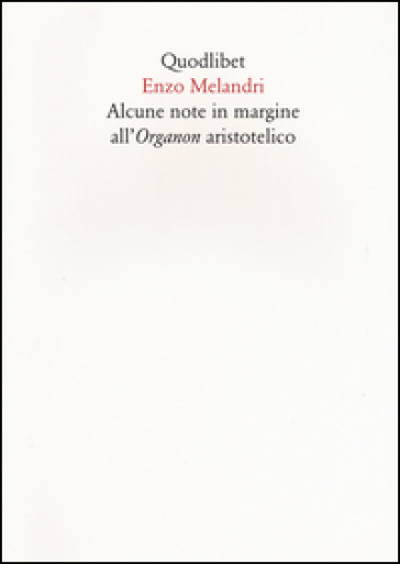 Alcune note in margine all'organon aristotelico - Enzo Melandri