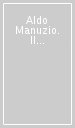 Aldo Manuzio. Il Rinascimento di Venezia. Catalogo della mostra (Venezia, 19 marzo 2015-19 giugno 2016). Ediz. inglese