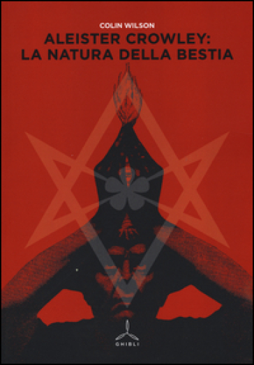 Aleister Crowley: la natura della bestia - Colin Wilson