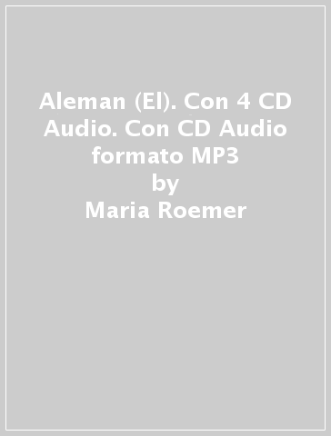 Aleman (El). Con 4 CD Audio. Con CD Audio formato MP3 - Maria Roemer - L. Rodriguez Braun