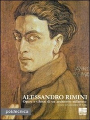 Alessandro Rimini. Opere e silenzi di un architetto milanese - Giovanna D