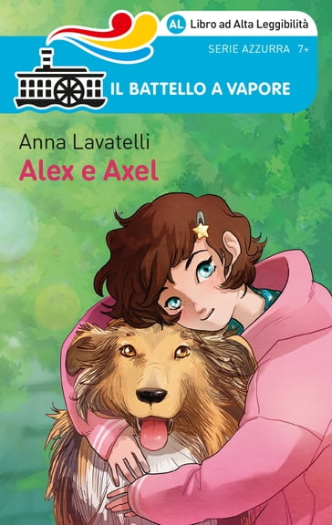 Alex E Axel. Edizione Alta Leggibilità. Illustrato. - Anna Lavatelli