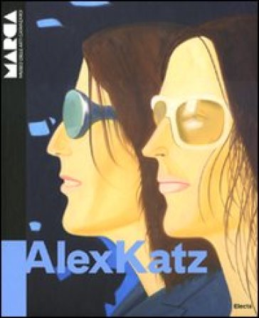 Alex Katz. Reflections. Catalogo della mostra (Catanzaro, 5 aprile - 27 settembre 2009). Ediz. italiana e inglese