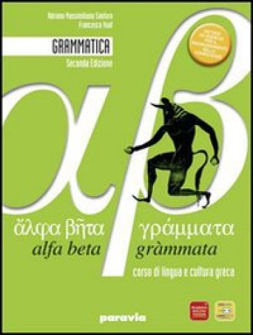 Alfa beta grammata. Grammatica. Per il Liceo classico. Con espansione online - Adriano Massimiliano Santoro - Francesca Vuat