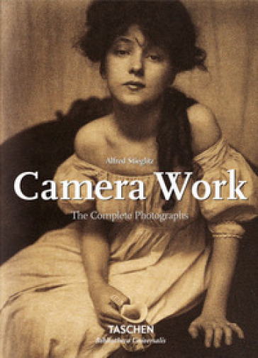 Alfred Stieglitz. Camera work. The complete photographs. Ediz. italiana, spagnola e portoghese - Pam Roberts