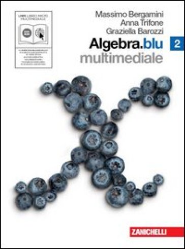 Algebra. Blu. Per le Scuole superiori. Con CD-ROM. Con DVD. Con espansione online. 2. - Massimo Bergamini - Anna Trifone - Graziella Barozzi