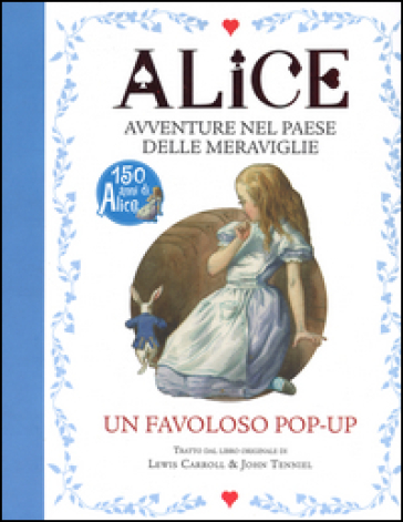 Alice. Avventure nel paese delle meraviglie. Libro pop-up - Lewis Carroll