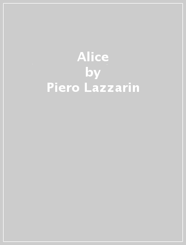 Alice - Piero Lazzarin - Clemente Fillarini