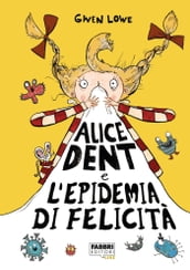 Alice Dent e l epidemia di felicità