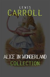 Alice in Wonderland: The Complete Collection