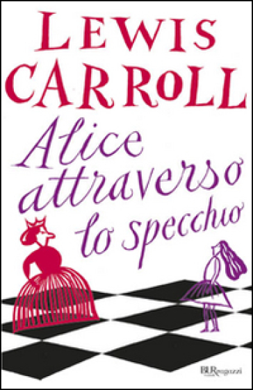 Alice attraverso lo specchio - Lewis Carroll