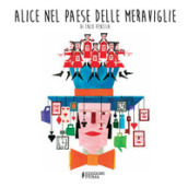 Alice nel paese delle meraviglie. Ediz. a colori