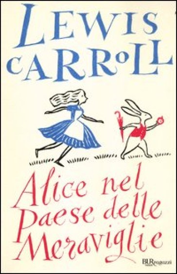 Alice nel paese delle meraviglie. Ediz. integrale - Lewis Carroll