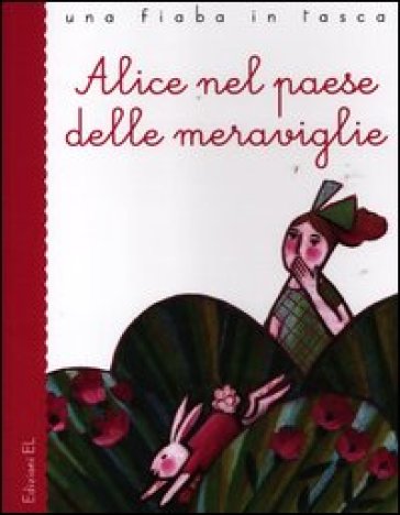 Alice nel paese delle meraviglie da Lewis Carroll - Stefano Bordiglioni - Carlotta Castelnovi