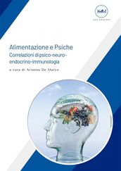 Alimentazione e Psiche - Correlazioni di psico-neuro-endocrino-immunologia