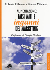 Alimentazione: falsi miti e inganni del marketing