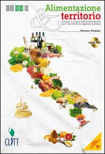 Alimentazione & territorio. Scienza e cultura dell'alimentazione per i Servizi di Accoglienza turistica. Con quaderno operativo. Per le Scuole superiori. Con espansione online - Silvano Rodato