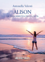 Alison. La leggerezza della vita