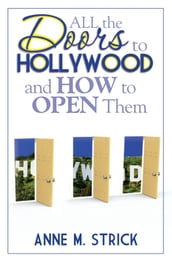 All The Doors To Hollywood And How To Open Them