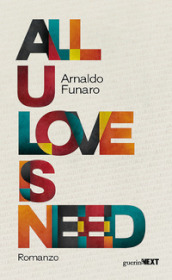 All U love is need